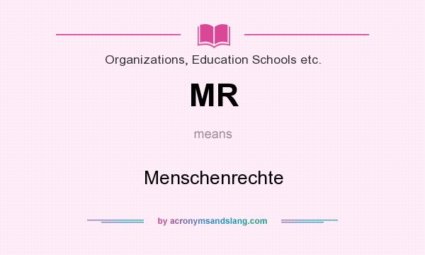 What does MR mean? It stands for Menschenrechte