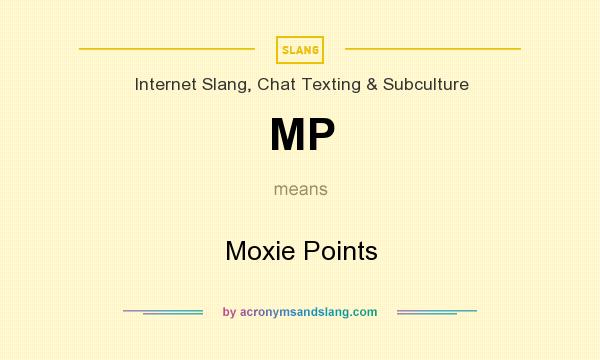 What does MP mean? It stands for Moxie Points