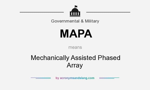 What does MAPA mean? It stands for Mechanically Assisted Phased Array