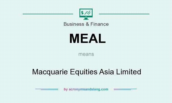What does MEAL mean? It stands for Macquarie Equities Asia Limited