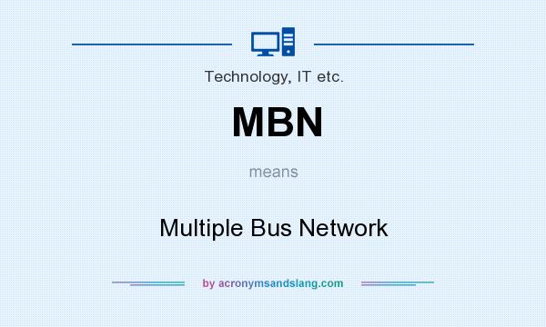 What does MBN mean? It stands for Multiple Bus Network