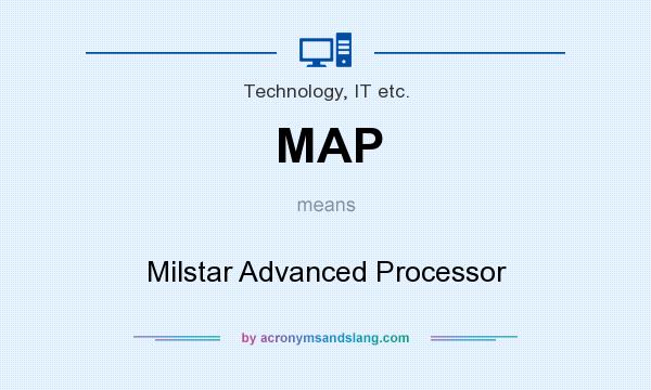 What does MAP mean? It stands for Milstar Advanced Processor
