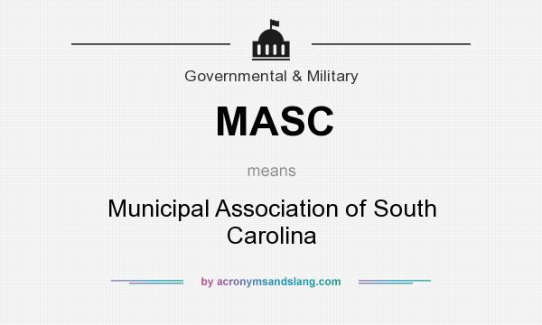 What does MASC mean? It stands for Municipal Association of South Carolina