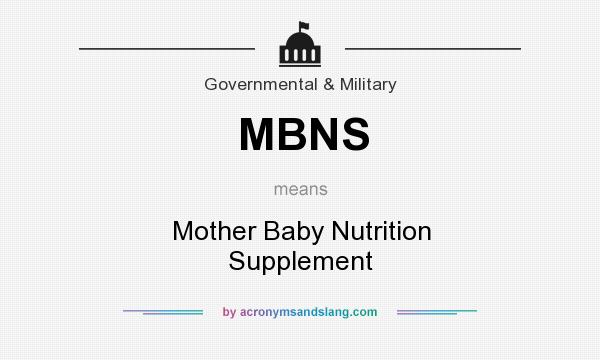 What does MBNS mean? It stands for Mother Baby Nutrition Supplement