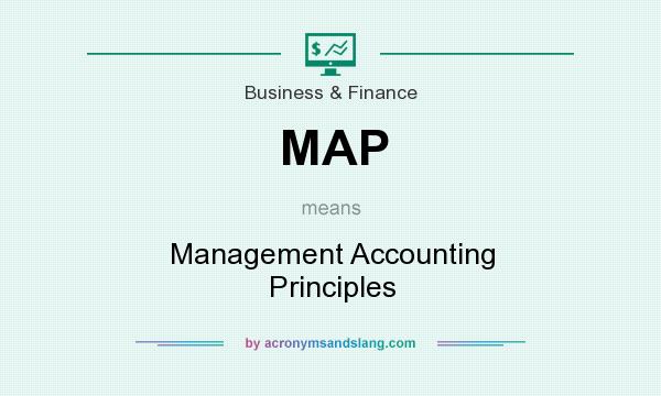 What does MAP mean? It stands for Management Accounting Principles