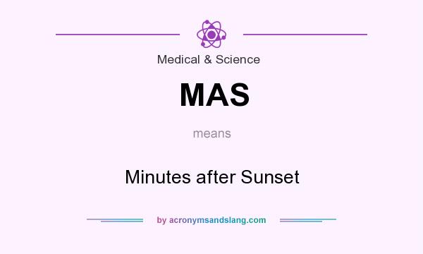 What does MAS mean? It stands for Minutes after Sunset