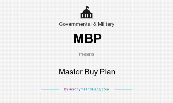What does MBP mean? It stands for Master Buy Plan