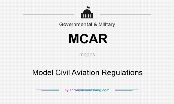 What does MCAR mean? It stands for Model Civil Aviation Regulations