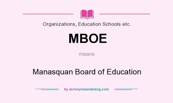 What does MBOE mean? It stands for Manasquan Board of Education
