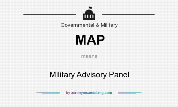 What does MAP mean? It stands for Military Advisory Panel