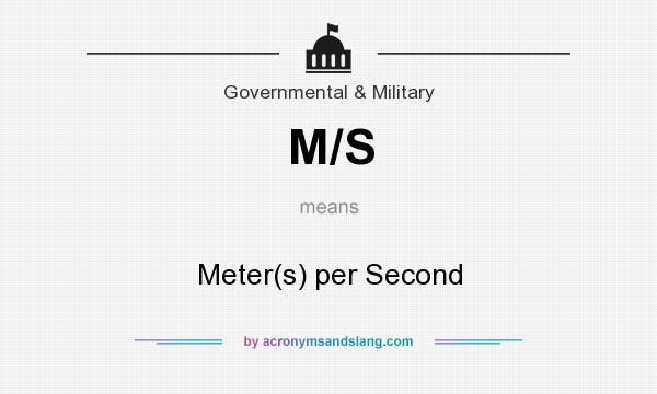 What does M/S mean? It stands for Meter(s) per Second