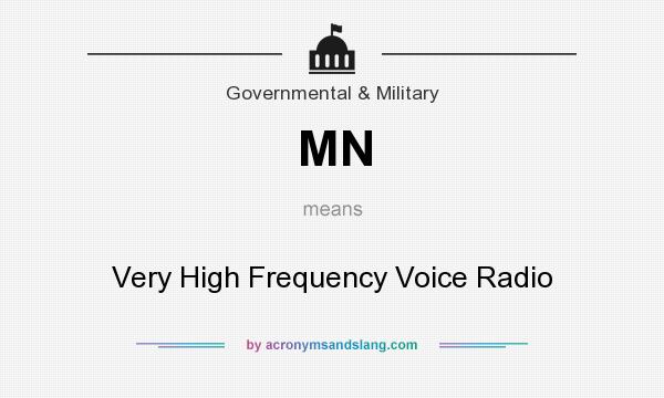 What does MN mean? It stands for Very High Frequency Voice Radio