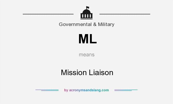 What does ML mean? It stands for Mission Liaison