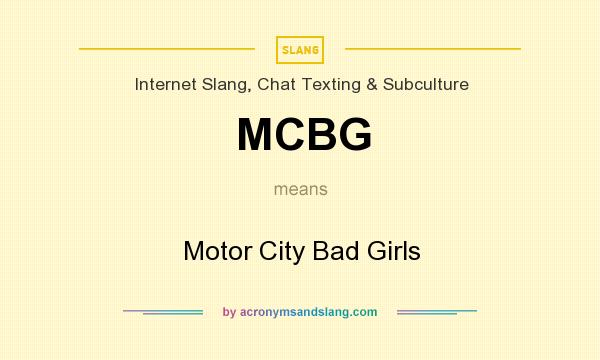 What does MCBG mean? It stands for Motor City Bad Girls