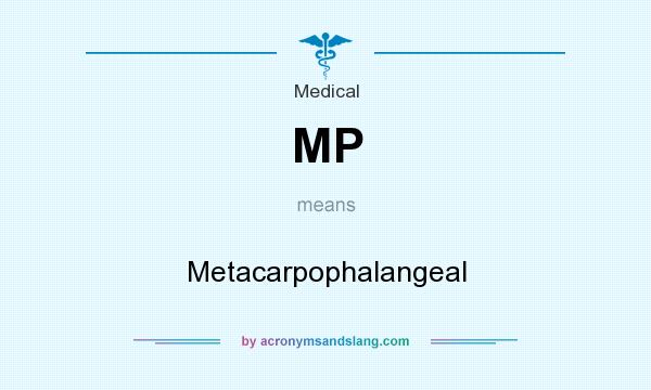What does MP mean? It stands for Metacarpophalangeal