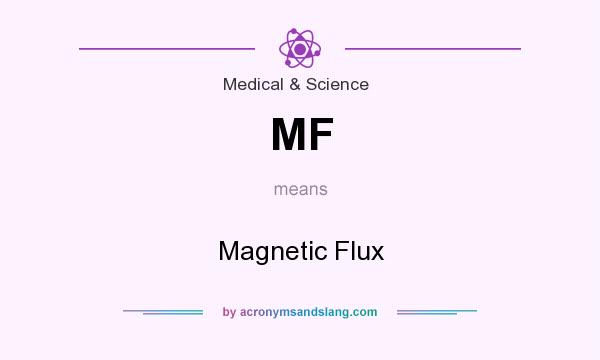 What does MF mean? It stands for Magnetic Flux