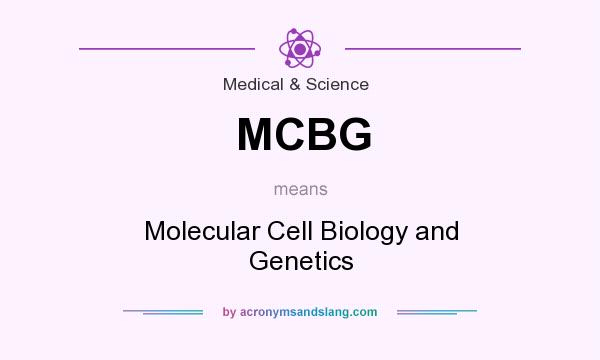 What does MCBG mean? It stands for Molecular Cell Biology and Genetics