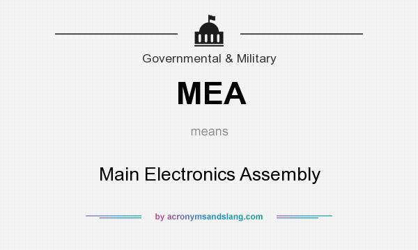 What does MEA mean? It stands for Main Electronics Assembly