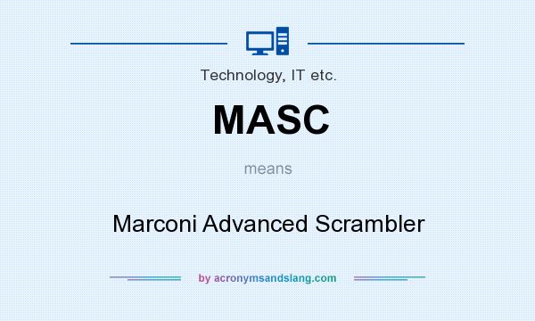 What does MASC mean? It stands for Marconi Advanced Scrambler