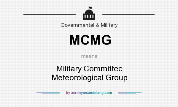 What does MCMG mean? It stands for Military Committee Meteorological Group