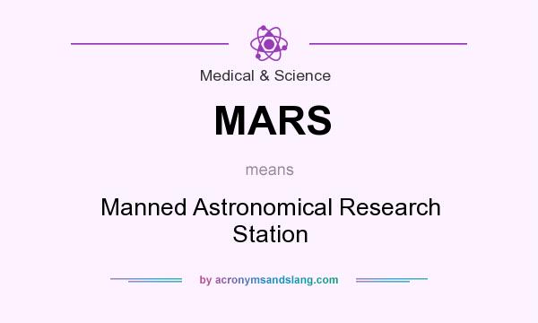 What does MARS mean? It stands for Manned Astronomical Research Station