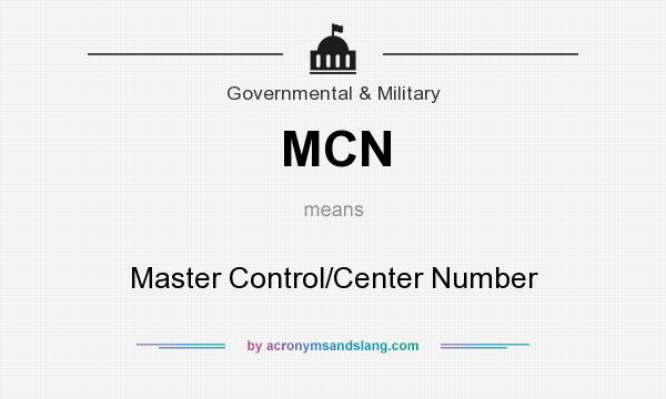 What does MCN mean? It stands for Master Control/Center Number