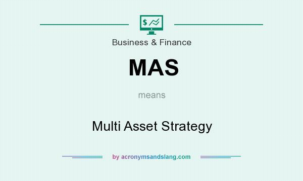 What does MAS mean? It stands for Multi Asset Strategy