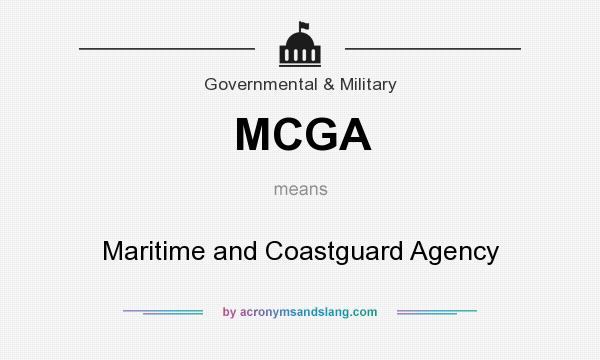 What does MCGA mean? It stands for Maritime and Coastguard Agency