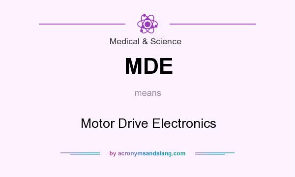 What does MDE mean? It stands for Motor Drive Electronics
