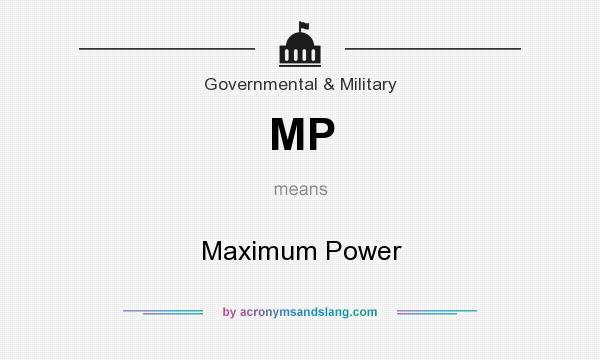 What does MP mean? It stands for Maximum Power