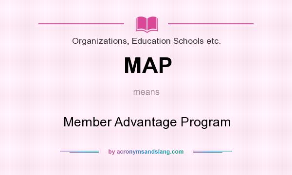 What does MAP mean? It stands for Member Advantage Program