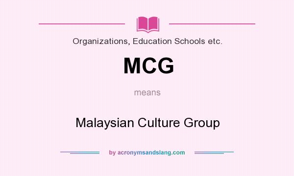 What does MCG mean? It stands for Malaysian Culture Group
