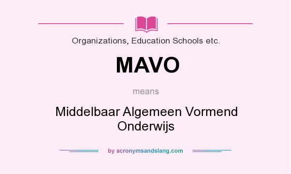 What does MAVO mean? It stands for Middelbaar Algemeen Vormend Onderwijs