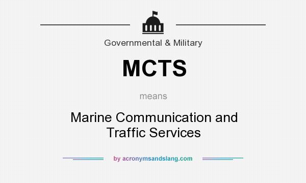 What does MCTS mean? It stands for Marine Communication and Traffic Services
