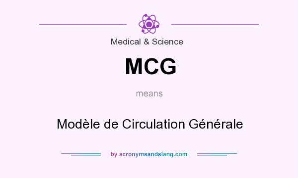 What does MCG mean? It stands for Modèle de Circulation Générale