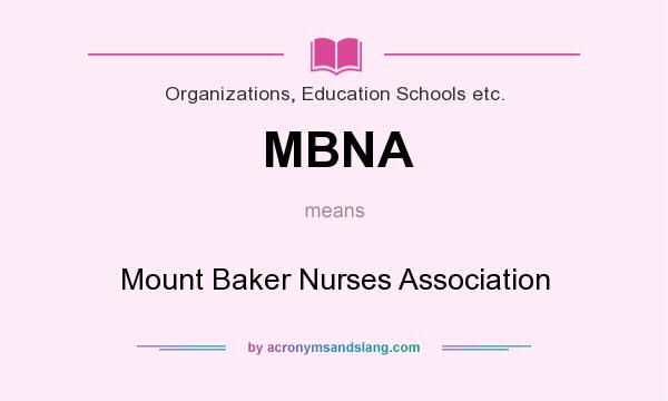 What does MBNA mean? It stands for Mount Baker Nurses Association