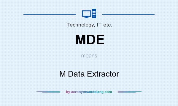 What does MDE mean? It stands for M Data Extractor