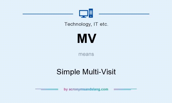 What does MV mean? It stands for Simple Multi-Visit