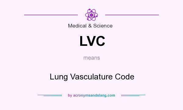 What does LVC mean? It stands for Lung Vasculature Code
