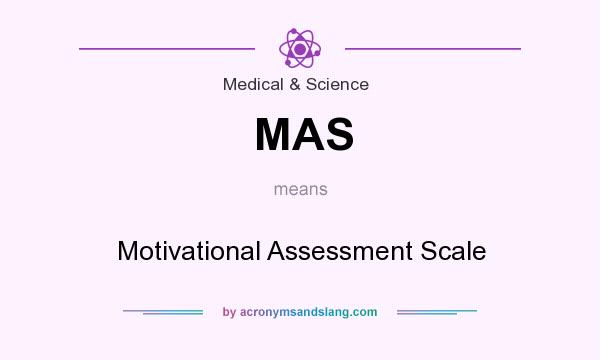 What does MAS mean? It stands for Motivational Assessment Scale