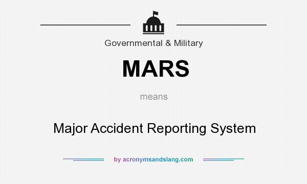 What does MARS mean? It stands for Major Accident Reporting System