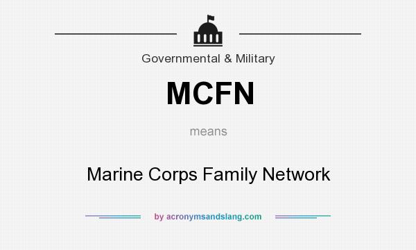 What does MCFN mean? It stands for Marine Corps Family Network