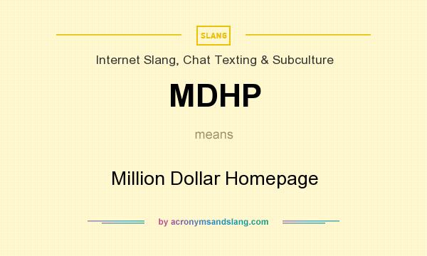 What does MDHP mean? It stands for Million Dollar Homepage