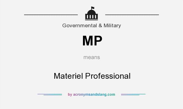 What does MP mean? It stands for Materiel Professional