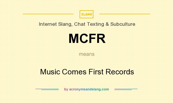 What does MCFR mean? It stands for Music Comes First Records