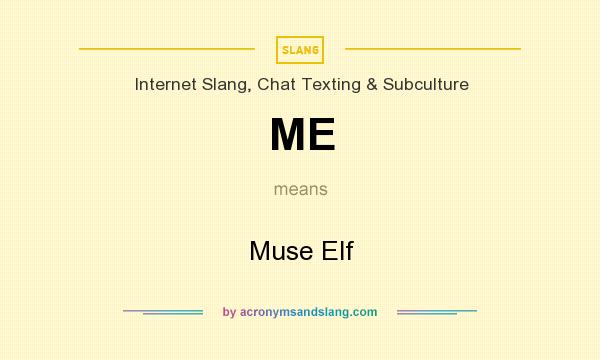 What does ME mean? It stands for Muse Elf