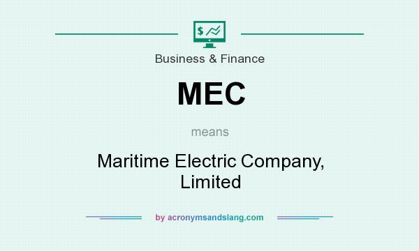 What does MEC mean? It stands for Maritime Electric Company, Limited