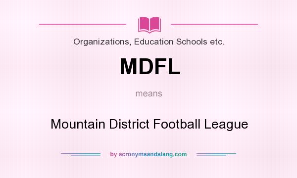 What does MDFL mean? It stands for Mountain District Football League