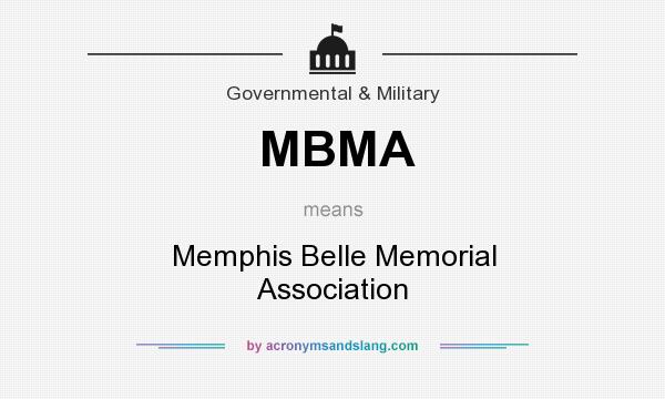 What does MBMA mean? It stands for Memphis Belle Memorial Association