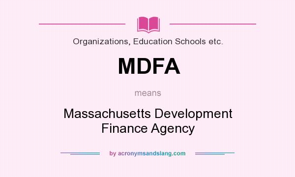 What does MDFA mean? It stands for Massachusetts Development Finance Agency